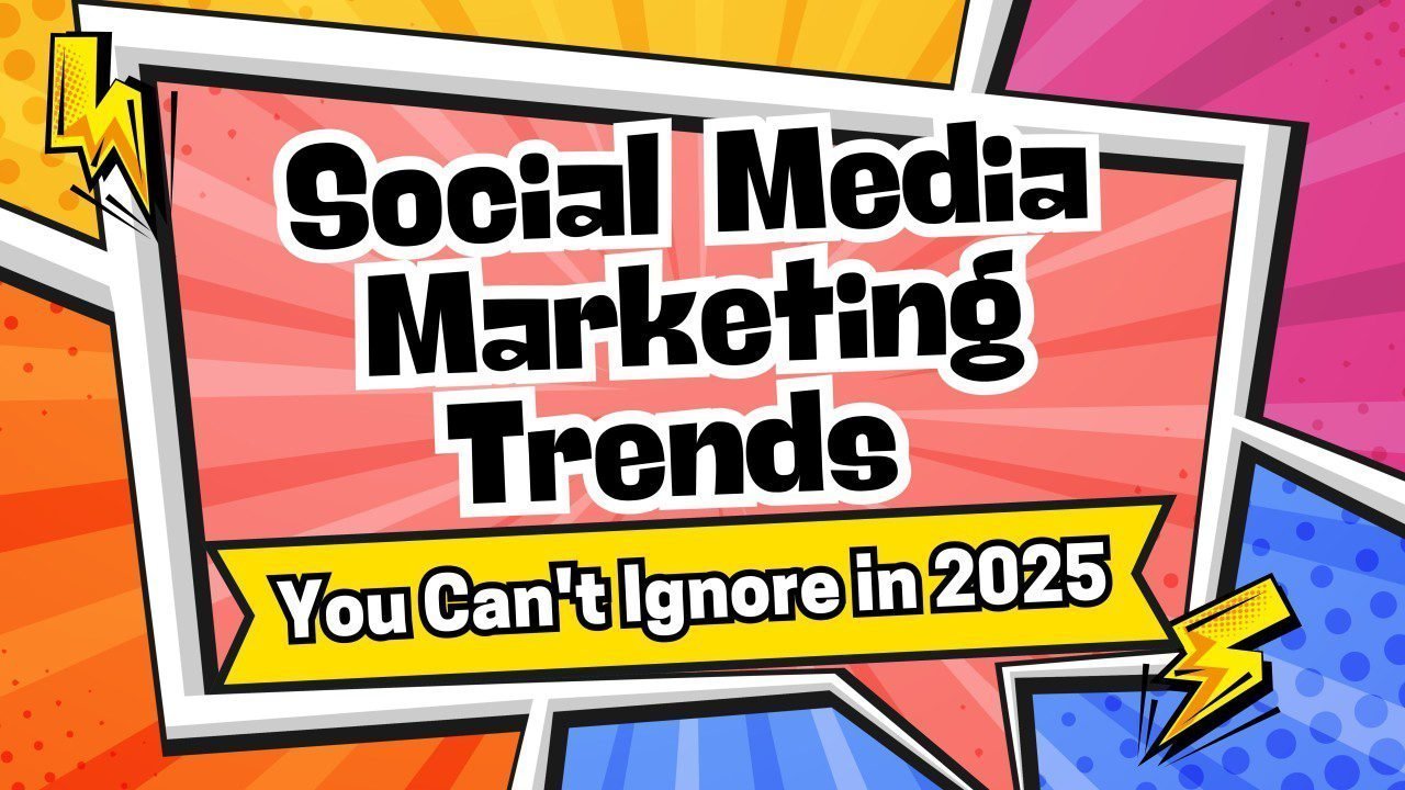 Top 10 Social Media Marketing Trends You Can’t Ignore in 2025